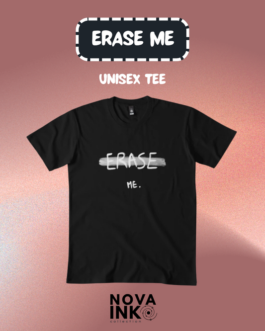 "Erase Me" Unisex Tee